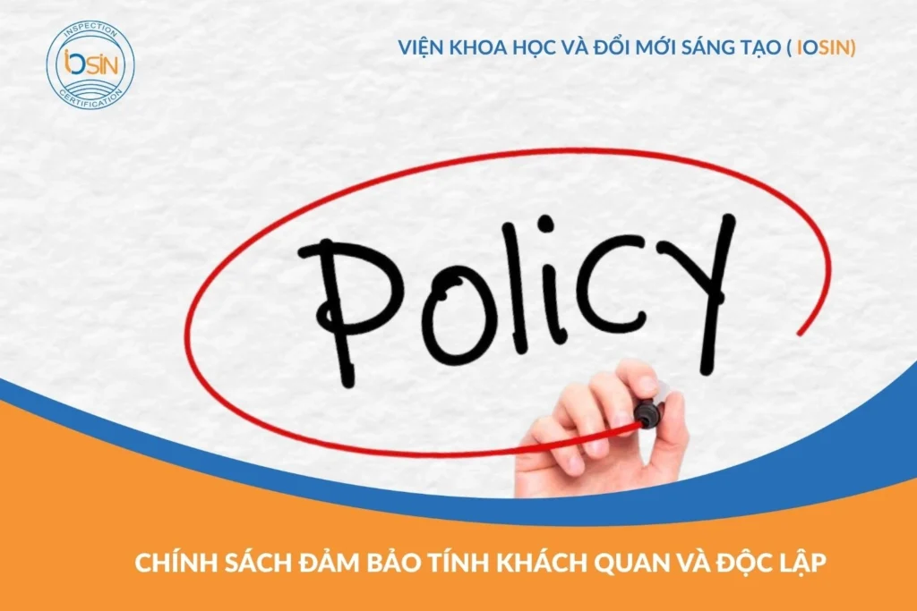 Chính sách đảm bảo tính khách quan và độc lập